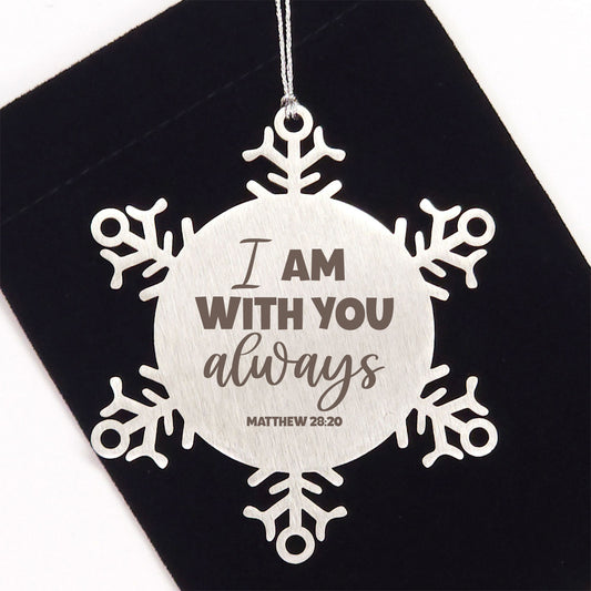Matthew 28:20, I Am With You Always Ornament, Engraved Bible Verse Family Scripture Christmas Ornament