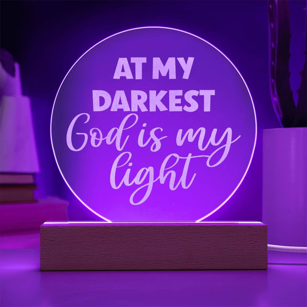 At My Darkest God Is My Light Engraved Acrylic Circle Plaque, Christian Family Faint Gift