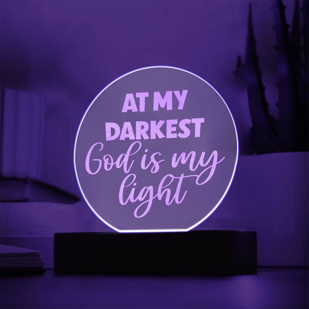 At My Darkest God Is My Light Engraved Acrylic Circle Plaque, Christian Family Faint Gift