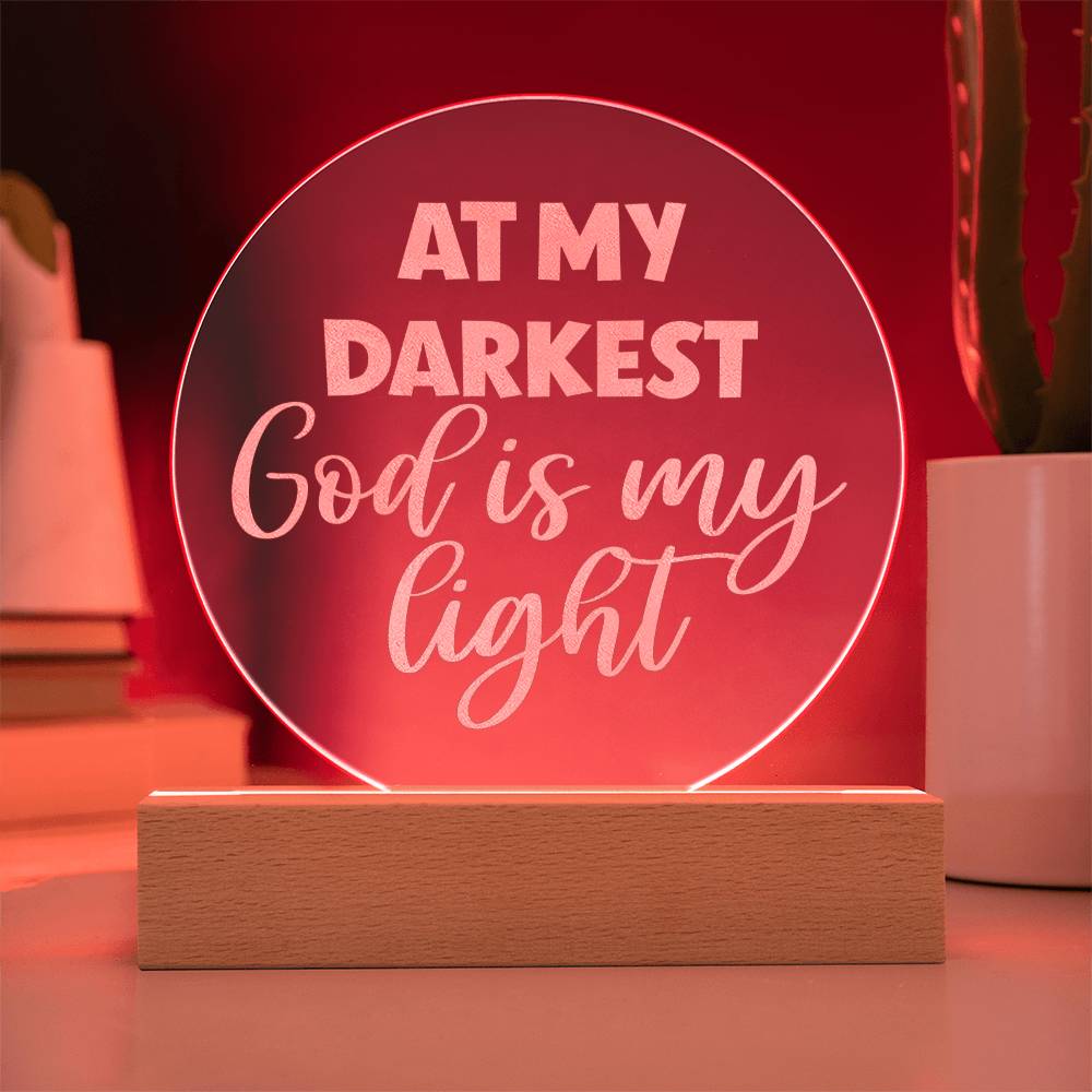 At My Darkest God Is My Light Engraved Acrylic Circle Plaque, Christian Family Faint Gift