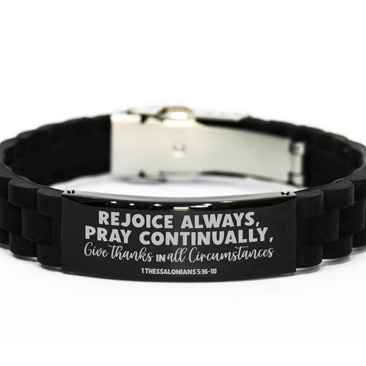 1 Thessalonians 5:16-18, Rejoice Always Pray Without Ceasing Give Thanks Bracelet, Engraved Bible Verse Christian Gift, Silicone Bracelet