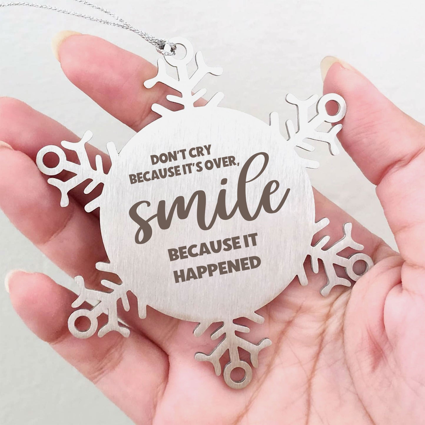 Don't Cry Because it's Over Smile Because It Happened Ornament, Inspirational Quote, Engraved Christmas Ornament