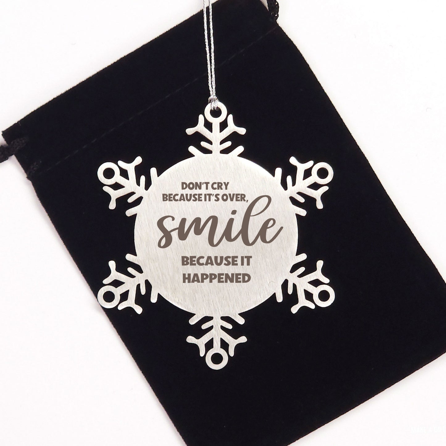 Don't Cry Because it's Over Smile Because It Happened Ornament, Inspirational Quote, Engraved Christmas Ornament