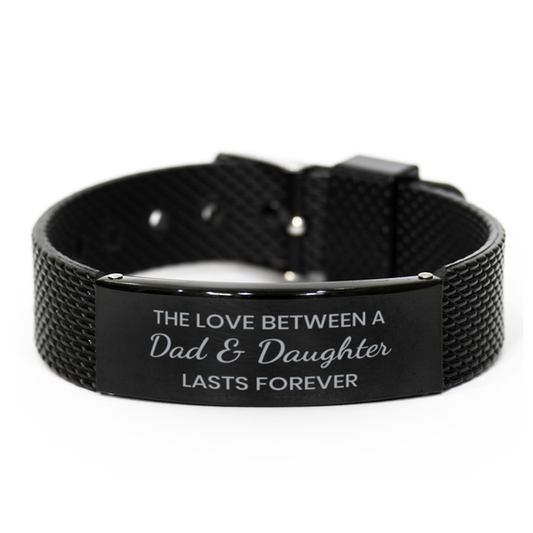 The Love Between a Dad and Daughter Lasts Forever Bracelet, Dad Daughter Bracelet, Black Stainless Steel Leather Bracelet, Christmas.