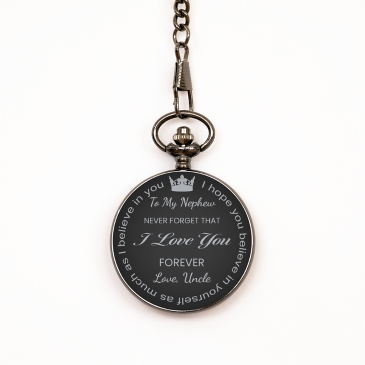 To My Nephew Pocket Watch from Uncle, Gift for Nephew, Black Engraved Pocket Watch, Believe in You, Birthday, Christmas Gift.