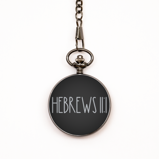 Bible Verse Pocket Watch, Hebrews 11 1 Pocket Watch, Christian Watch for Men Women, Black Engraved Pocket Watch, Birthday, Christmas Gift.