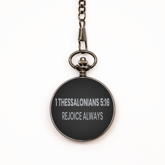 1 Thessalonians 5:16 Pocket Watch, Bible Verse Pocket Watch, Christian Pocket Watch, Christian Birthday Gift, Engraved Pocket Watch, Gift for Christian.