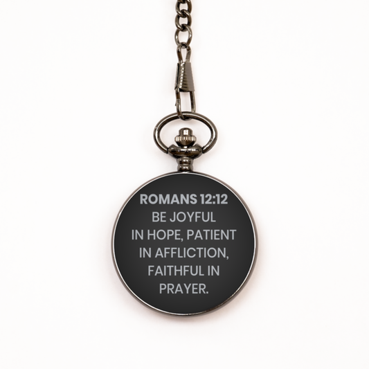 Romans 12:12 Pocket Watch, Bible Verse Pocket Watch, Christian Pocket Watch, Christian Birthday Gift, Engraved Pocket Watch, Gift for Christian.