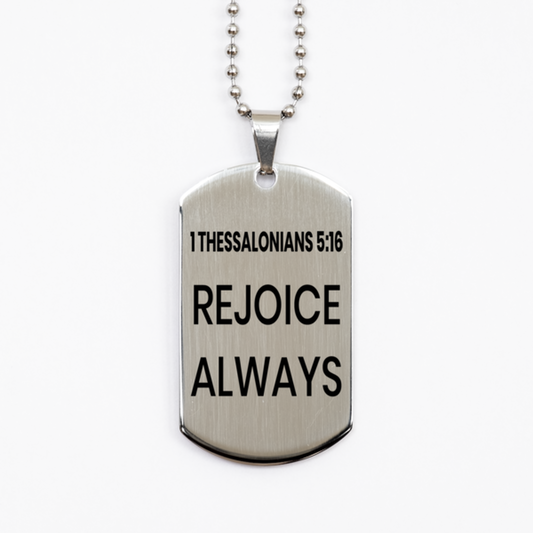 1 Thessalonians 5:16 Necklace, Bible Verse Necklace, Christian Necklace, Christian Birthday Gift, Stainless Steel Dog Tag Necklace, Gift for Christian.