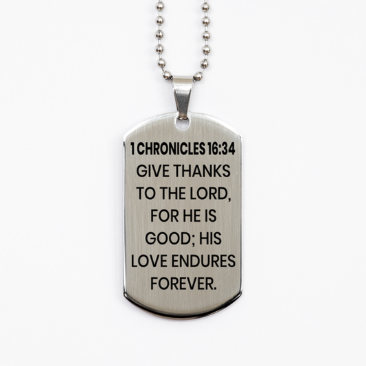 1 Chronicles 16:34 Necklace, Bible Verse Necklace, Christian Necklace, Christian Birthday Gift, Stainless Steel Dog Tag Necklace, Gift for Christian.