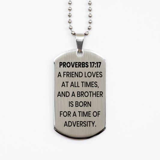 Proverbs 17:17 Necklace, Bible Verse Necklace, Christian Necklace, Christian Birthday Gift, Stainless Steel Dog Tag Necklace, Gift for Christian.