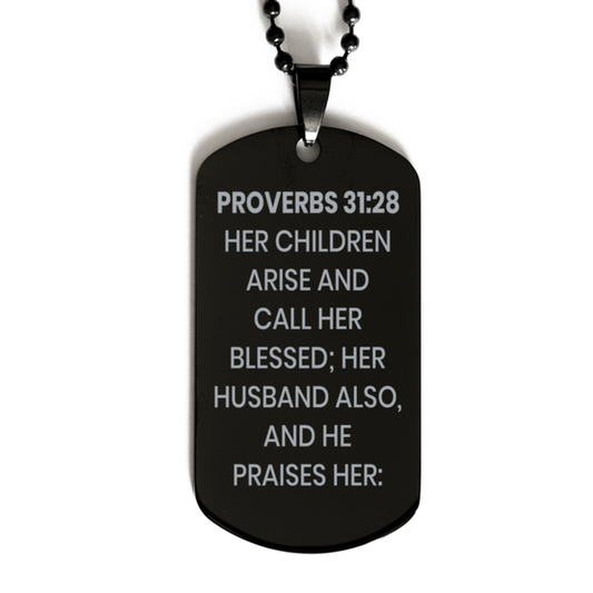 Proverbs 31:28 Necklace, Bible Verse Necklace, Christian Necklace, Christian Birthday Gift, Black Dog Tag Necklace, Gift for Christian.