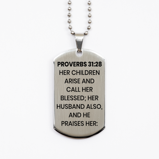 Proverbs 31:28 Necklace, Bible Verse Necklace, Christian Necklace, Christian Birthday Gift, Stainless Steel Dog Tag Necklace, Gift for Christian.