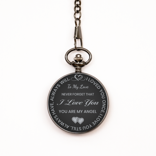 To My Love Pocket Watch from Wife Girfreind, Gift for Love, Black Engraved Pocket Watch, You Are My Angel, Valentine's Gift.