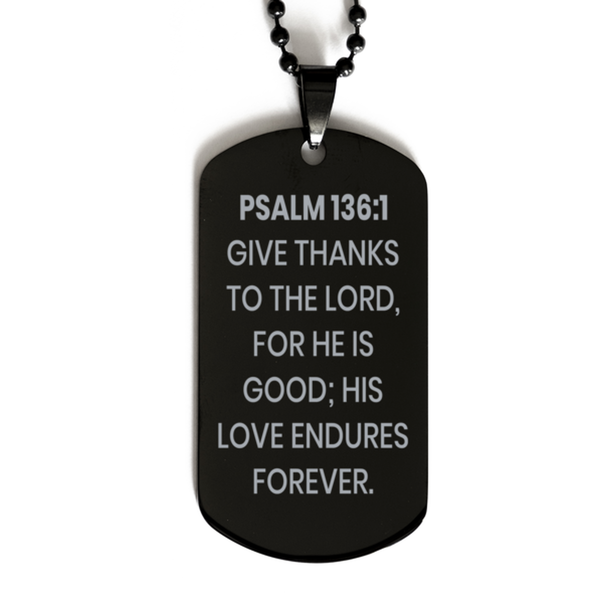 Psalm 136:1 Necklace, Bible Verse Necklace, Christian Necklace, Christian Birthday Gift, Black Dog Tag Necklace, Gift for Christian.