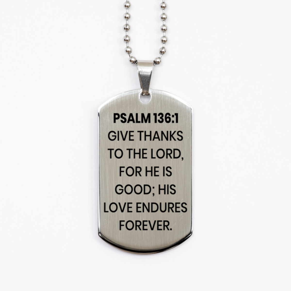 Psalm 136:1 Necklace, Bible Verse Necklace, Christian Necklace, Christian Birthday Gift, Stainless Steel Dog Tag Necklace, Gift for Christian.