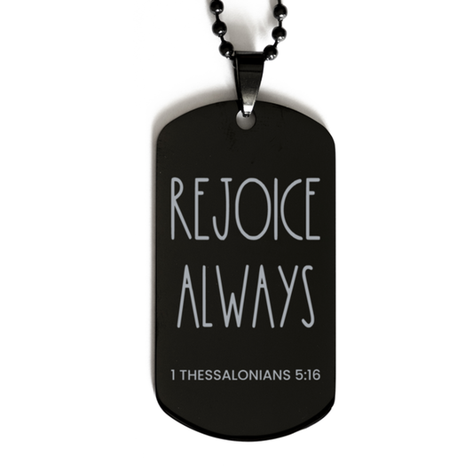 Rejoice Always, 1 Thessalonians 5:16 Necklace, Bible Verse Necklace, Christian Necklace, Easter Gift, Black Dog Tag, Gift for Christian