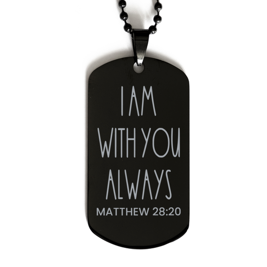 I Am With You Always, Matthew 28:20 Necklace, Bible Verse Necklace, Christian Necklace, Easter Gift, Black Dog Tag, Gift for Christian