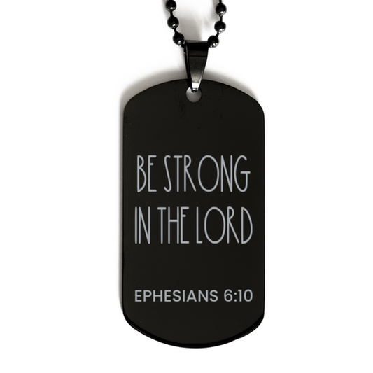 Be Strong In The Lord, Ephesians 6:10 Necklace, Bible Verse Necklace, Christian Necklace, Easter Gift, Black Dog Tag, Gift for Christian