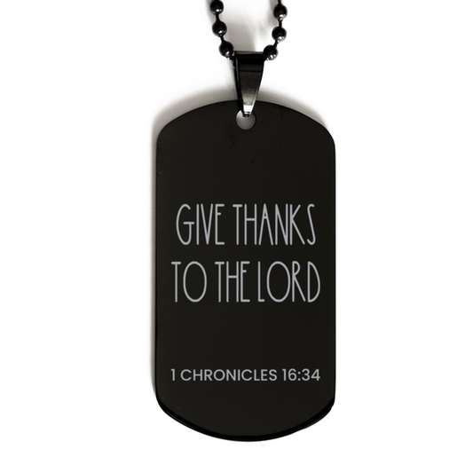 Give Thanks To The Lord, 1 Chronicles 16:34 Necklace, Bible Verse Necklace, Christian Necklace, Easter Gift, Black Dog Tag, Gift for Christian