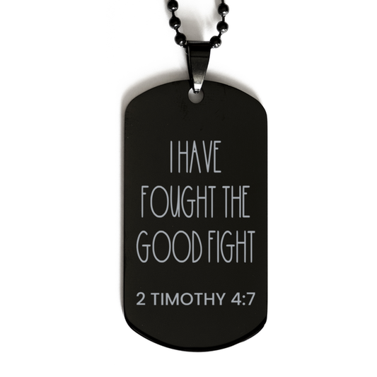 I Have Fought The Good Fight, 2 Timothy 4:7 Necklace, Bible Verse Necklace, Christian Necklace, Easter Gift, Black Dog Tag, Gift for Christian