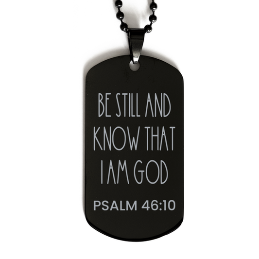 Be Still And Know That I Am God, Psalm 46:10 Necklace, Bible Verse Necklace, Christian Necklace, Easter Gift, Black Dog Tag, Gift for Christian