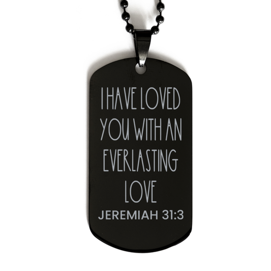 I Have Loved You With An Everlasting Love, Jeremiah 31:3 Necklace, Bible Verse Necklace, Christian Necklace, Easter Gift, Black Dog Tag