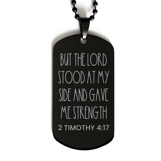 But The Lord Stood At My Side And Gave Me Strength, 2 Timothy 4:17 Necklace, Bible Verse Necklace, Christian Necklace, Easter Gift, Black Dog Tag