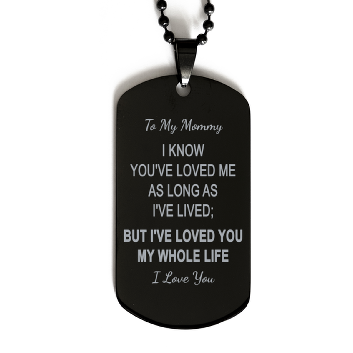 To My Mommy Necklace, Gift for Mommy, Black Dog Tag, Love You My Whole Life, Mothers Day Gift, Thank You GIft, Birthday Gift