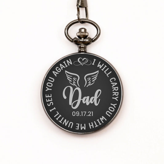 I Will Carry You With Me Watch, Personalized Dad Memorial Gift, In Memory Gift, Pocket Watch, Loss Of Father, Remembrance Gift