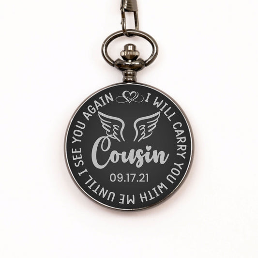 I Will Carry You With Me Watch, Personalized Cousin Memorial Gift, In Memory Gift, Pocket Watch, Loss Of Cousin, Sympathy Gifts