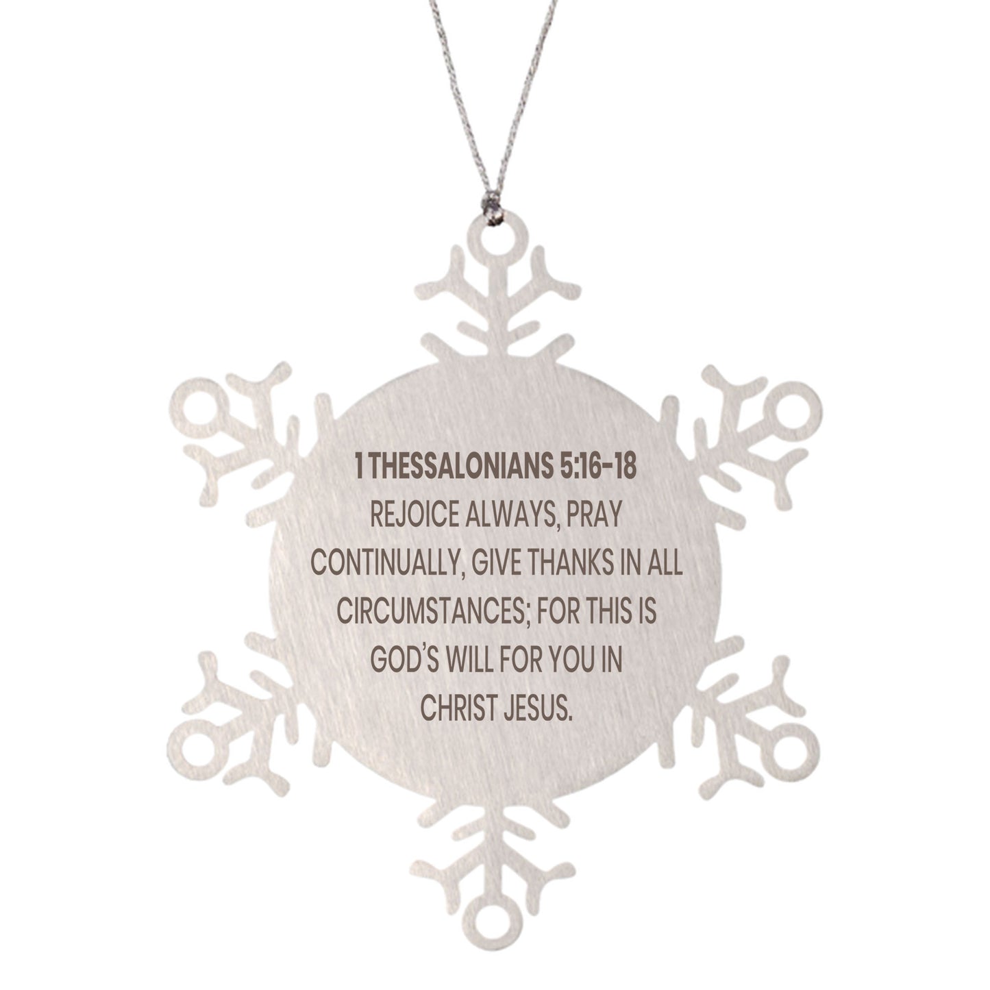 1 Thessalonians 5:16-18 Ornament, Bible Verse Ornament, Christmas Ornament, Christmas Gift, Snowflake Ornament