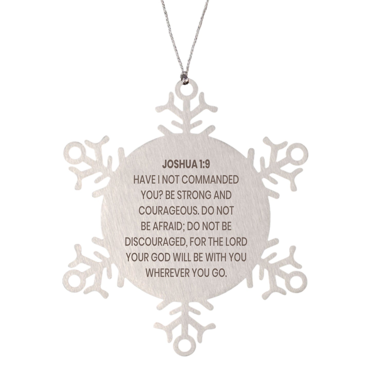 Joshua 1:9 Ornament, Bible Verse Ornament, Christmas Ornament, Christmas Gift, Snowflake Ornament